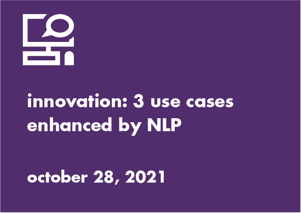 Innovation: 3 use cases enhanced by NLP
